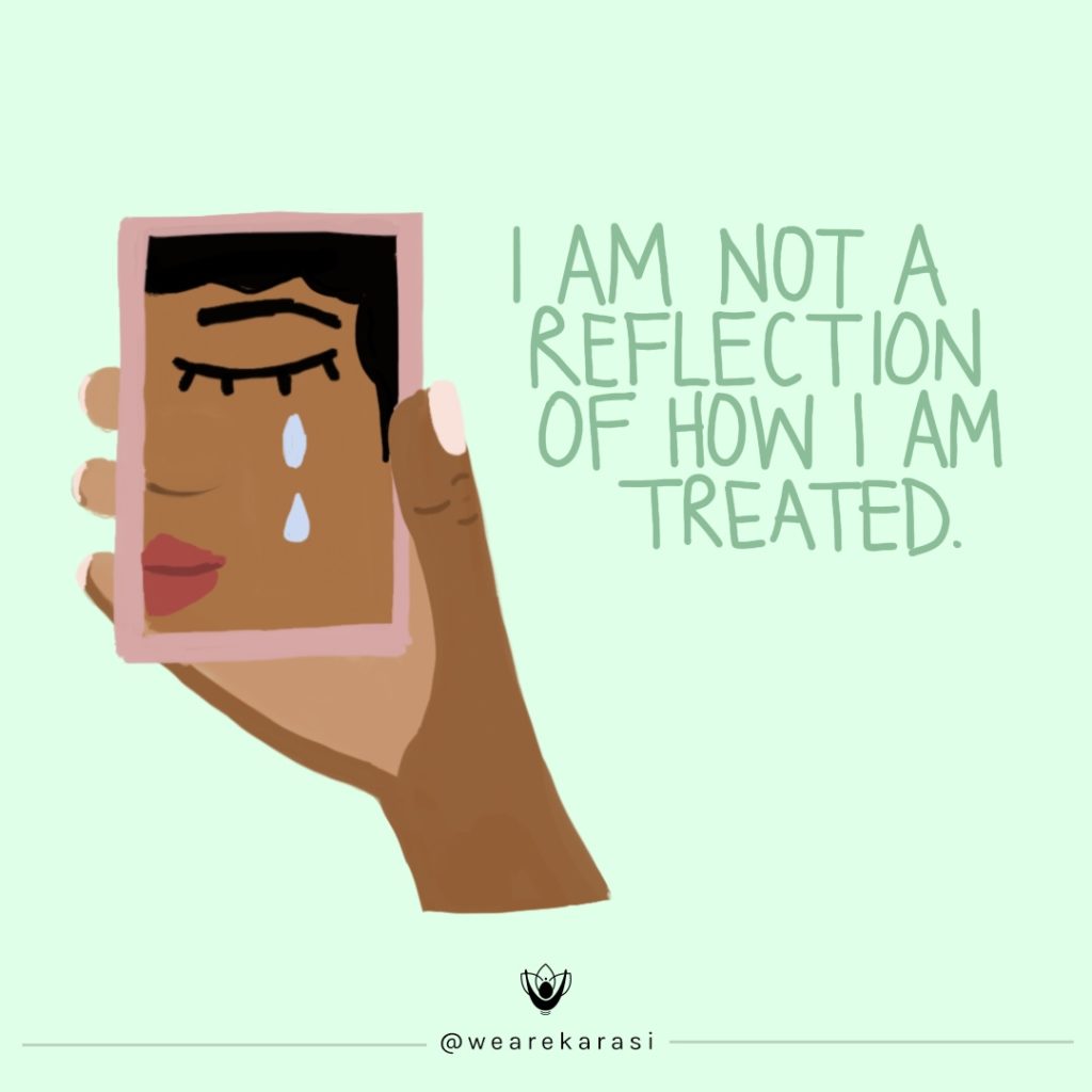 I am not a reflection of how I am treated. Illustration and text